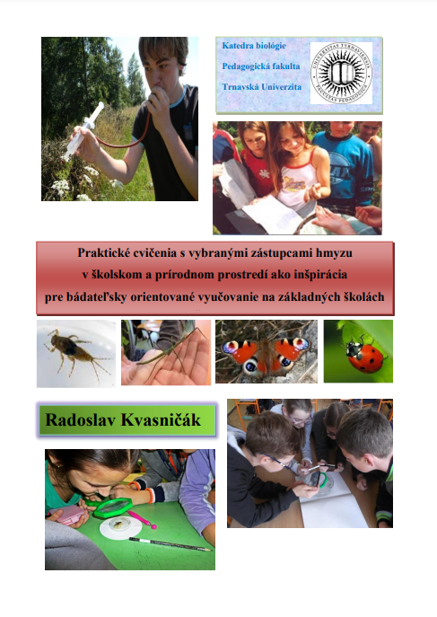 Praktické cvičenia s vybranými zástupcami hmyzu v školskom a prírodnom prostredí ako inšpirácia pre bádateľsky orientované vyučovanie na základných školách