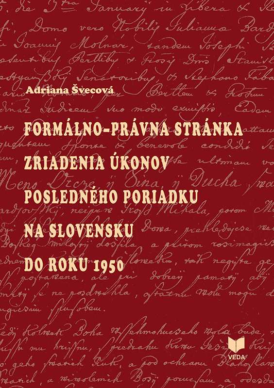 Formálno-právna stránka zriadenia úkonov posledného poriadku na Slovensku do roku 1950