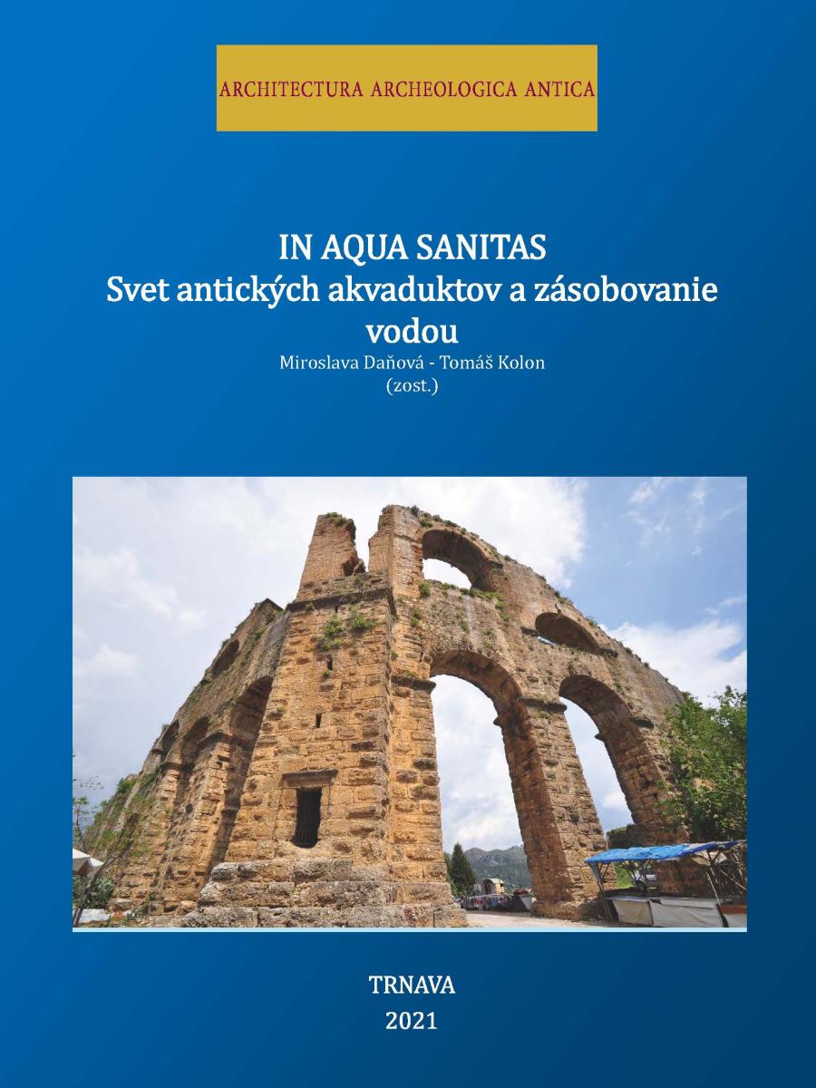 IN AQUA SANITAS Svet antických akvaduktov a zásobovanie vodou