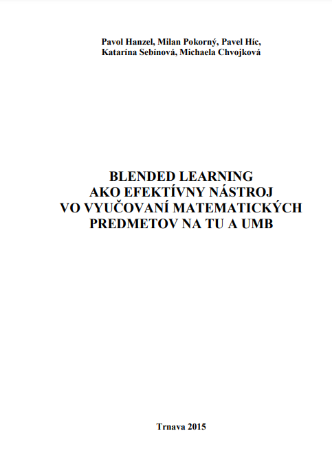 Blended Learning ako efektívny nástroj vo vyučovaní matematických predmetov na TU a UMB