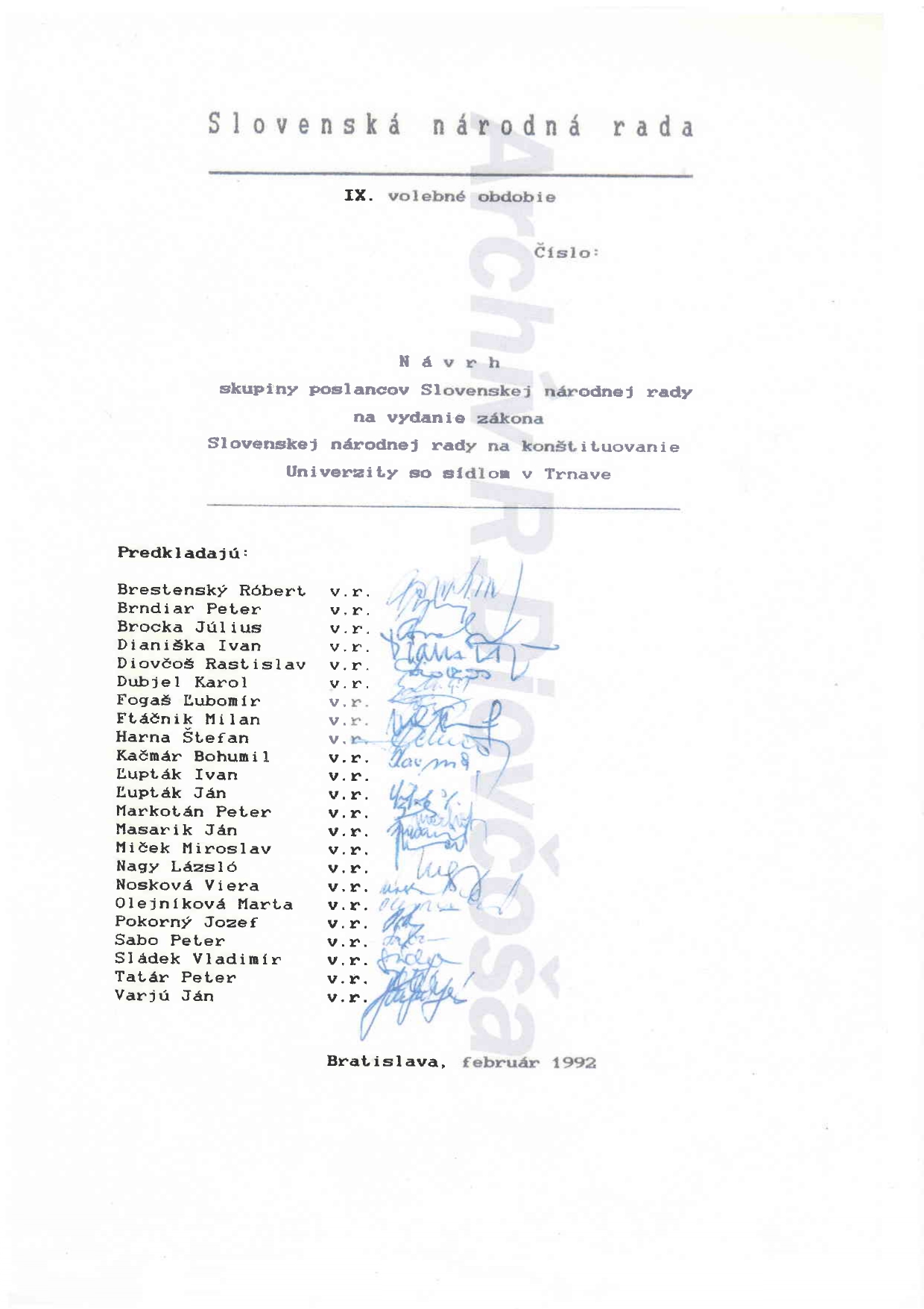 Návrh zákona na zriadenie Trnavskej univerzity podpísali poslanci vo februári, ale predložený bol 6. marca 1992