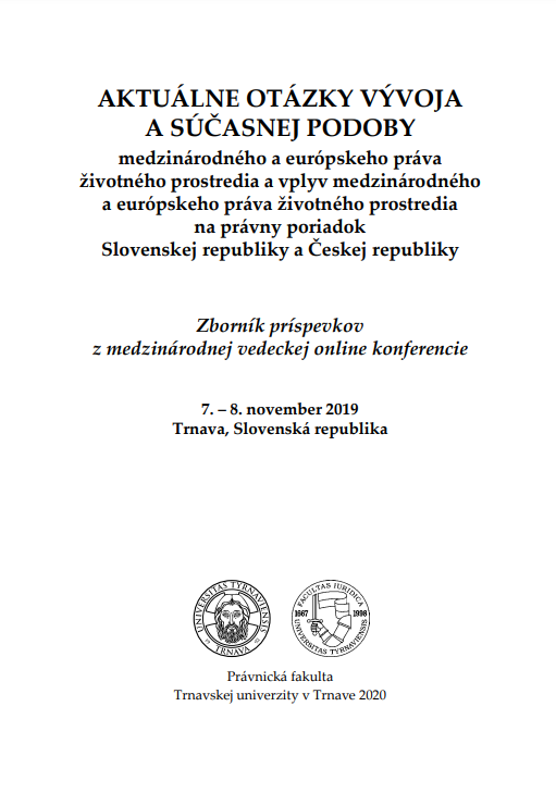 Aktuálne otázky vývoja a súčasnej podoby medzinárodného a eruópskeho práva životného prostredia a vplyv medzinárodného a európskeho práva životného prostredia na právny poriadok Slovenskej republiky a Českej republiky