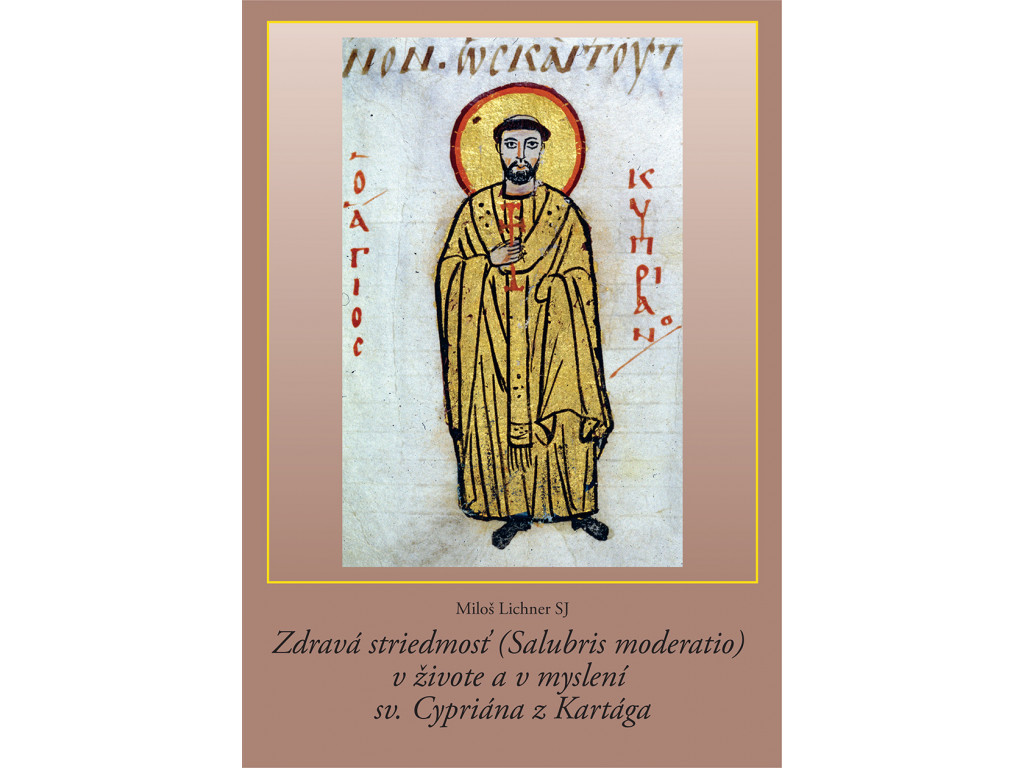 Zdravá striedmosť (Salubris moderatio) v živote a v myslení sv. Cypriána z Kartága