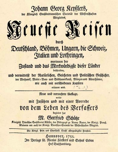 Titulná strana diela Johanna Georga Keyßlera Nové cesty po Nemecku, Čechách, Uhorsku, Švajčiarsku, Taliansku a Lotrinsku..., ktoré bolo vydané v Hannoveri v roku 1751