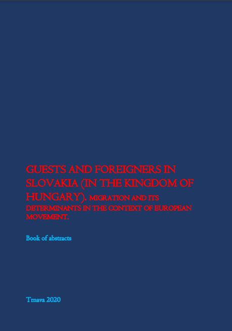 Guests and foreigners in Slovakia (in the Kingdom of Hungary). Migration a its determinants in the context of European development