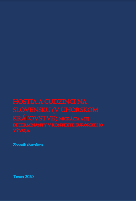 Hostia a cudzinci na Slovensku (v Uhorskom kráľovstve). Migrácia a jej determinanty v kontexte európskeho vývoja