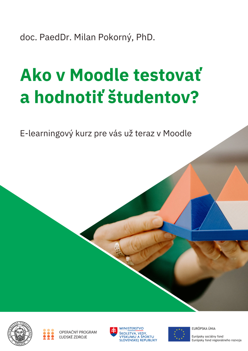 Ako v Moodle testovať  a hodnotiť študentov?