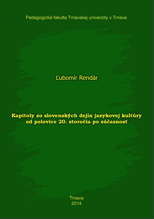 Kapitoly to slovenských dejín jazykovej kultúry od polovice 20. storočia po súčasnosť