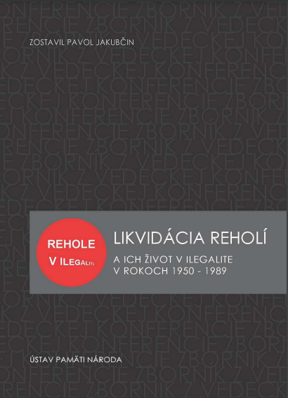 Likvidácia reholí a ich život v ilegalite v rokoch 1950-1989