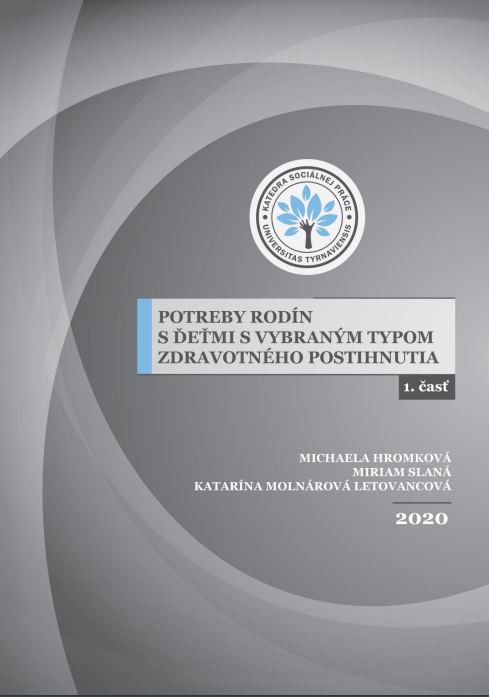 Potreby rodín s deťmi s vybraným typom zdravotného postihnutia, 1. časť