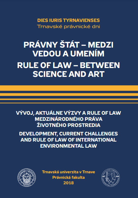 Právny štát - medzi vedou a umení, vývoj, aktuálne výzvy medzinárodného práva životného prostredia