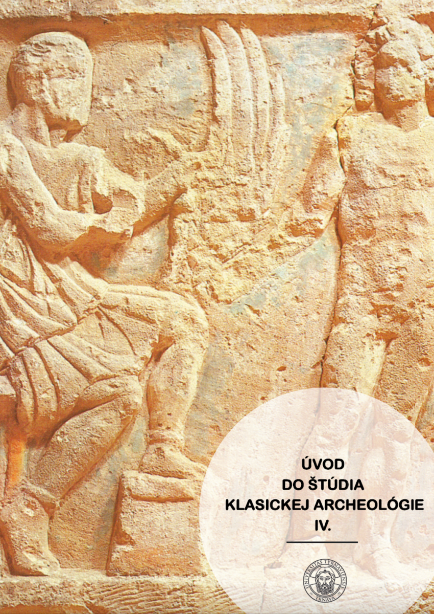 Úvod do štúdia klasickej archeológie IV.