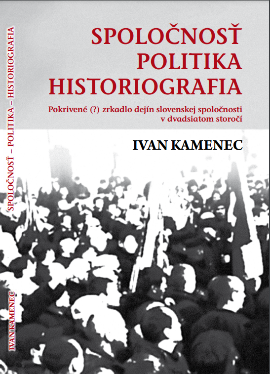 Spoločnosť, politika, historiografia