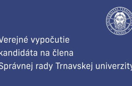 Naživo: Verejné vypočutie kandidáta na člena Správnej rady Trnavskej univerzity