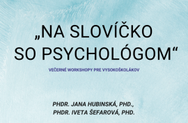 "Na slovíčko so psychológom", večerné workshopy pre študentov