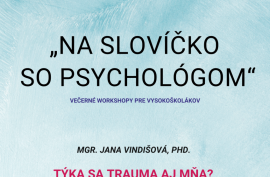 "Na slovíčko so psychológom", večerné workshopy pre študentov