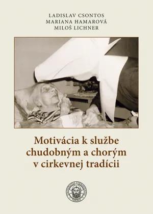 Motivácia k službe chudobným a chorým v cirkevnej tradícii