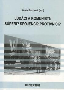 Ľudáci a komunisti, Súperi? Spojenci? Protivníci?