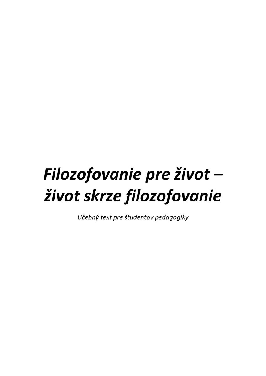 Filozofovanie pre život – život skrze filozofovanie