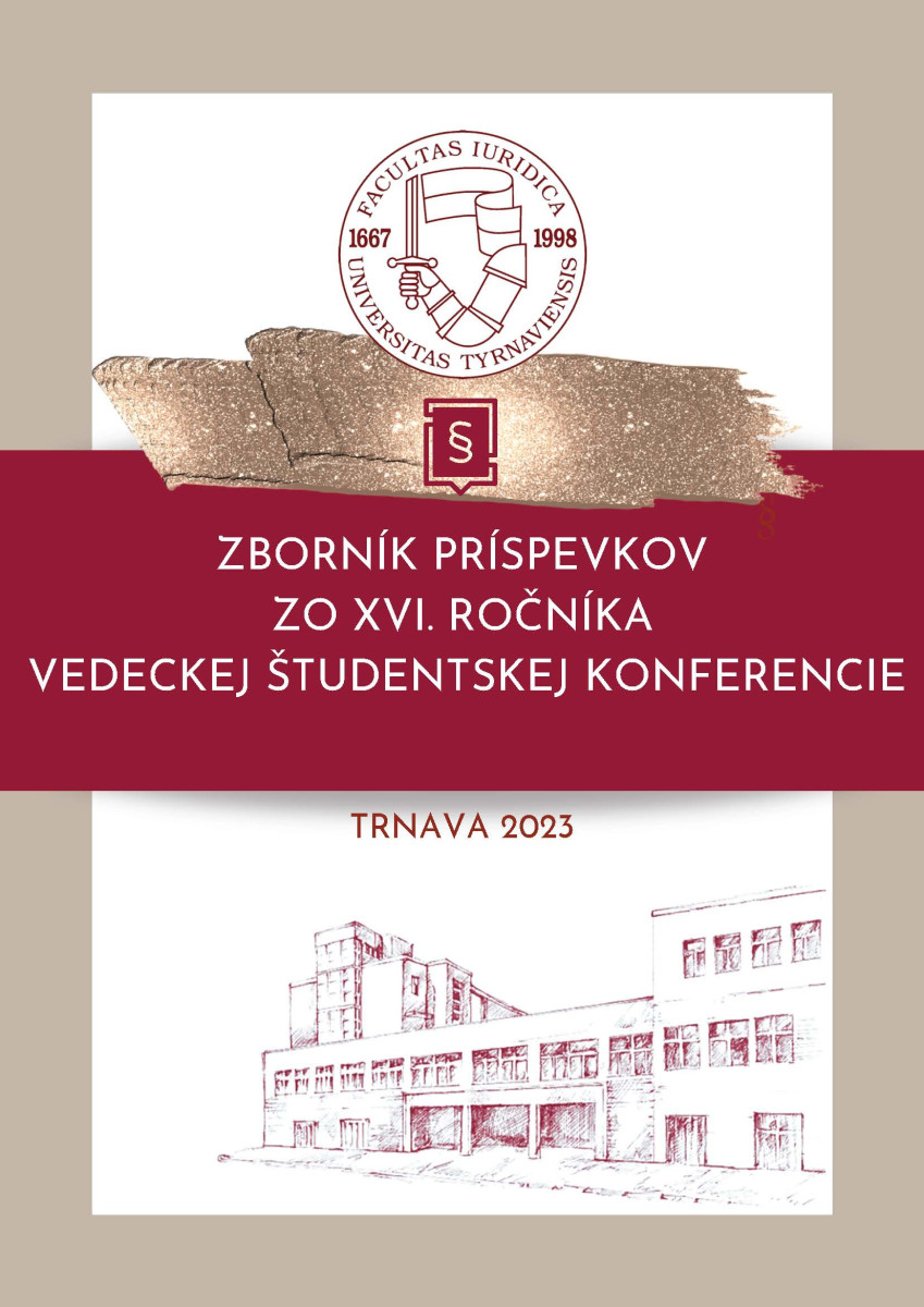 Zborník príspevkov zo XVI. ročníka Vedeckej študentskej konferencie Právnickej fakulty Trnavskej univerzity v Trnave