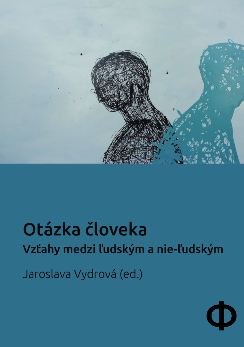 Otázka človeka Vzťahy medzi ľudským a nie-ľudským