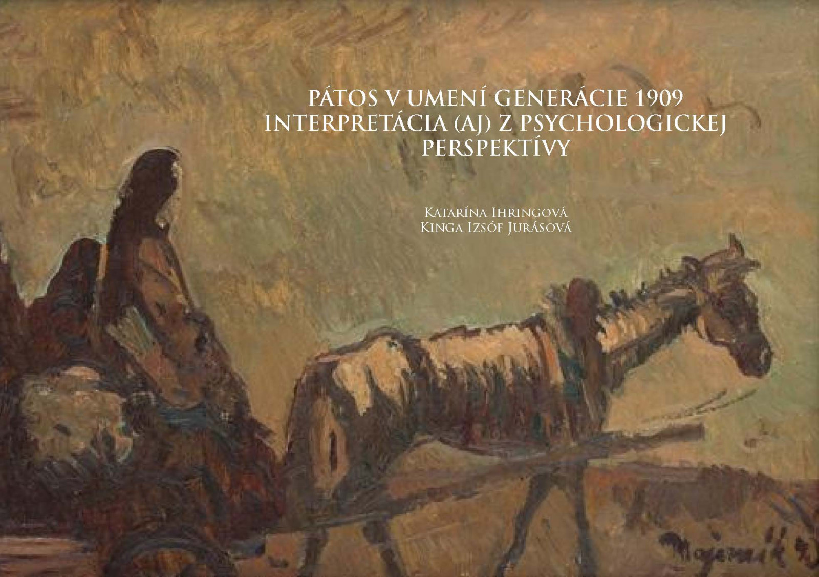 Pátos v umení Generácie 1909 Interpretácia (aj) z psychologickej perspektívy