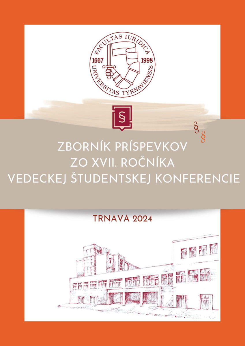 Zborník príspevkov zo XVII. ročníka vedeckej študentskej konferencie Právnickej fakulty Trnavskej univerzity v Trnave