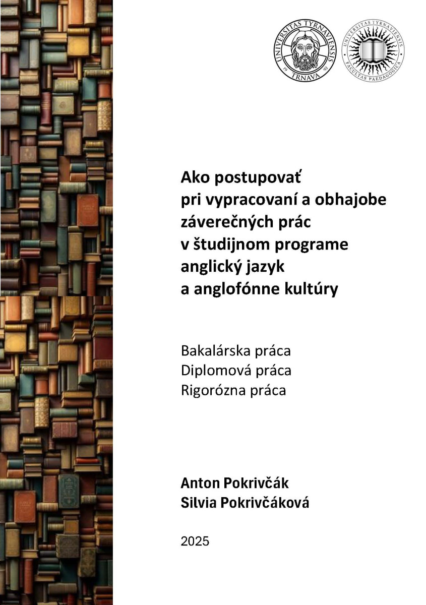 Ako postupovať pri vypracovaní a obhajobe záverečných prác v študijnom programe anglický jazyk a anglofónne kultúry