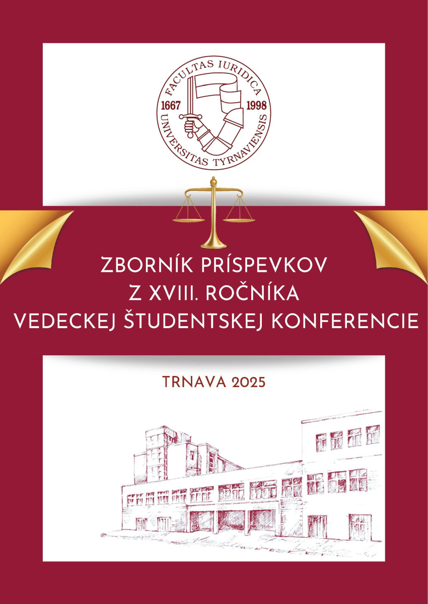 Zborník príspevkov z 18. ročníka Vedeckej študentskej konferencie Právnickej fakulty Trnavskej univerzity v Trnave