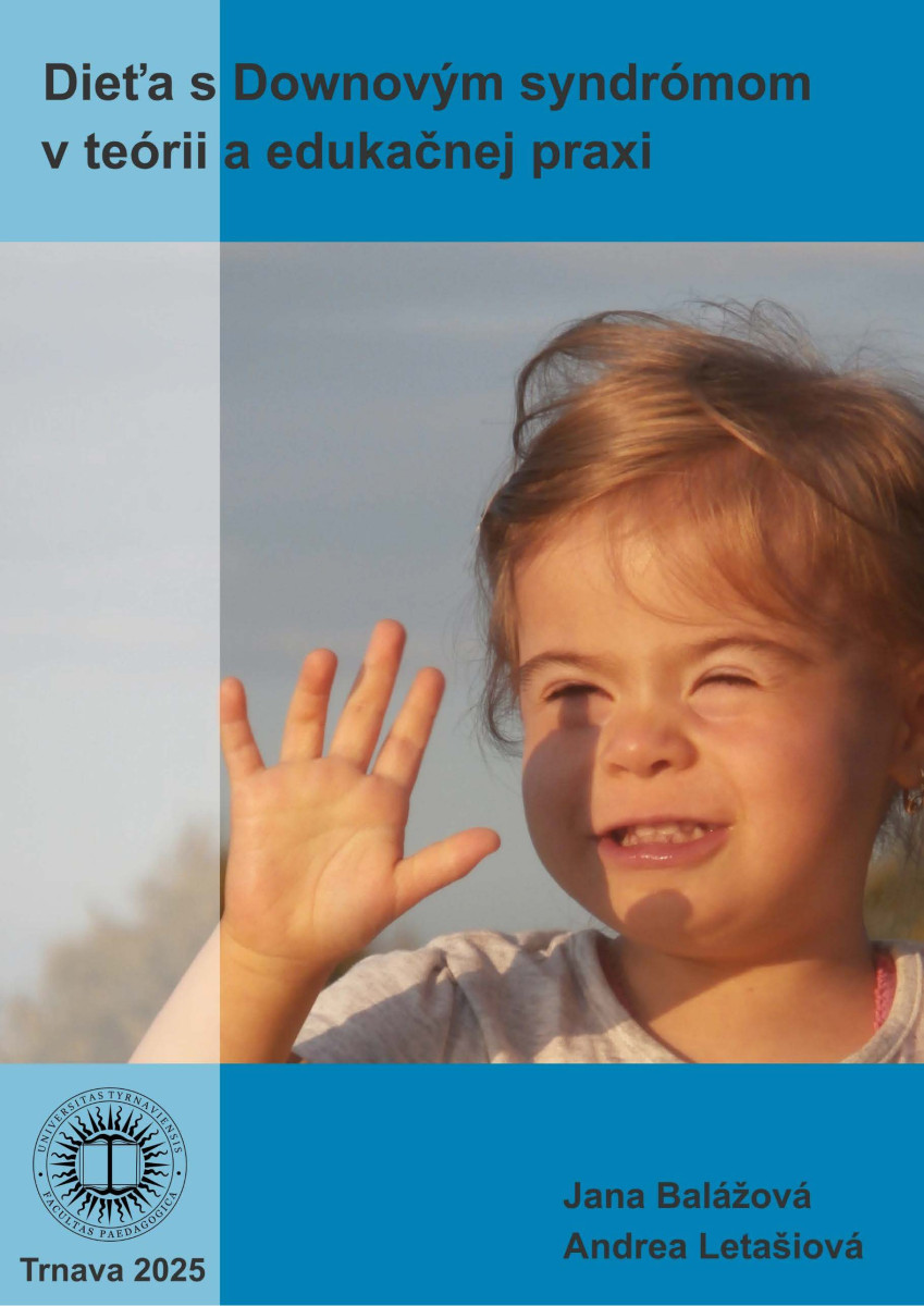 Dieťa s Downovým syndrómom v teórii a edukačnej praxi