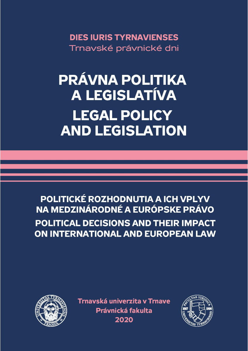 Právna politika a legislatíva. Politické rozhodnutia a ich vplyv na medzinárodné a európske právo