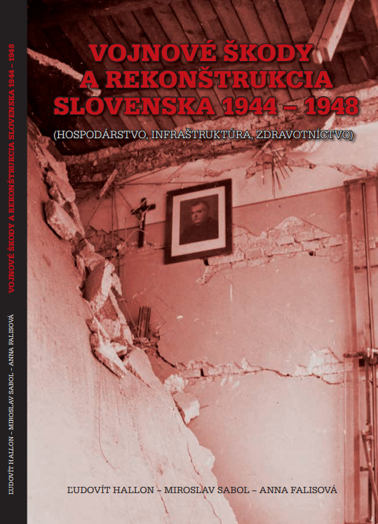 Vojnové škody a rekonštrukcia Slovenska 1944 - 1948