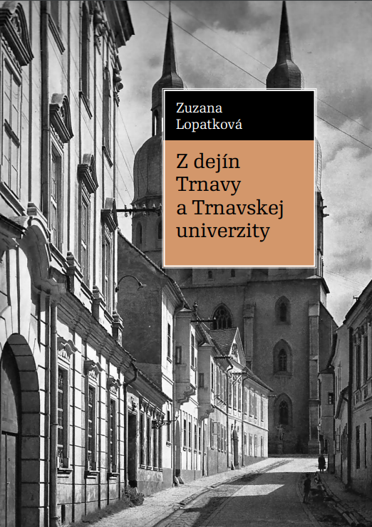 Z dejín Trnavy a Trnavskej univerzity