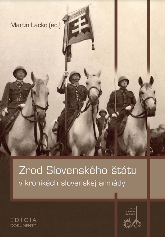 Zrod Slovenského štátu v kronikách slovenskej armády